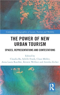 The Power of New Urban Tourism：Spaces, Representations and Contestations