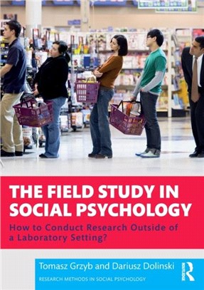 The Field Study in Social Psychology：How to Conduct Research Outside of a Laboratory Setting?