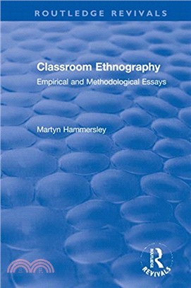 Classroom Ethnography：Empirical and Methodological Essays