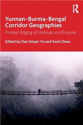 Yunnan-Burma-Bengal Corridor Geographies：Protean Edging of Habitats and Empires