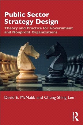 Public Sector Strategy Design：Theory and Practice for Government and Nonprofit Organizations