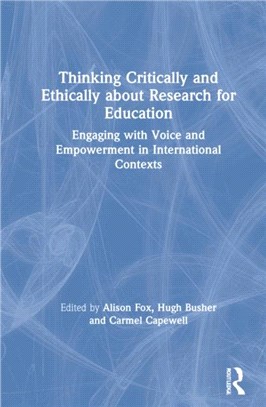 Thinking Critically and Ethically about Research for Education：Engaging with Voice and Empowerment in International Contexts