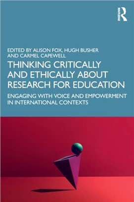 Thinking Critically and Ethically about Research for Education：Engaging with Voice and Empowerment in International Contexts