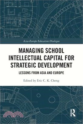 Managing School Intellectual Capital for Strategic Development: Lessons from Asia and Europe