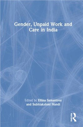 Gender, Unpaid Work and Care in India