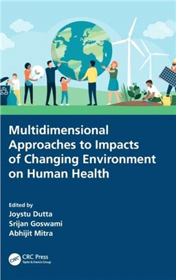 Multidimensional Approaches to Impacts of Changing Environment on Human Health