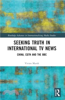 Seeking Truth in International TV News：China, CGTN and the BBC