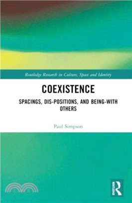 Coexistence：Spacings, Dis-positions, and Being-with Others