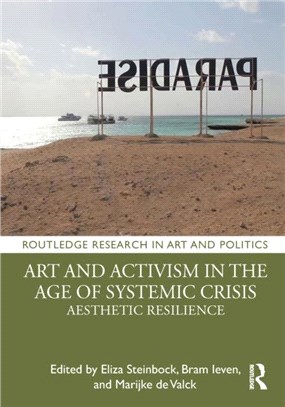 Art and Activism in the Age of Systemic Crisis：Aesthetic Resilience