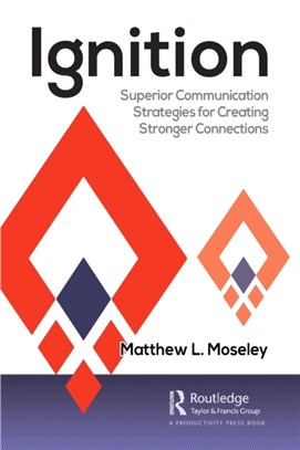 Ignition：Superior Communication Strategies for Creating Stronger Connections