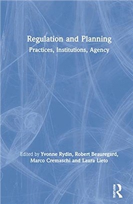 Regulation and Planning：Practices, Institutions, Agency