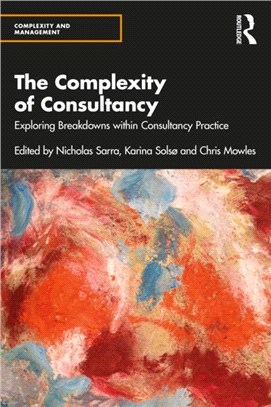 The Complexity of Consultancy：Exploring Breakdowns Within Consultancy Practice