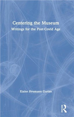Centering the Museum：Writings for the Post-Covid Age