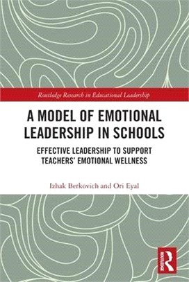 A Model of Emotional Leadership in Schools: Effective Leadership to Support Teachers' Emotional Wellness