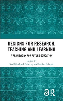 Designs for Research, Teaching and Learning：A Framework for Future Education