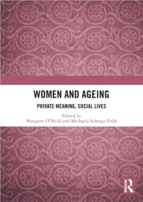 Women and Ageing：Private Meaning, Social Lives