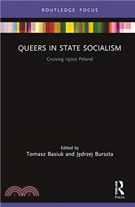 Queers in State Socialism：Cruising 1970s Poland