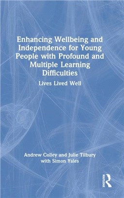 Enhancing Wellbeing and Independence for Young People with Profound and Multiple Learning Difficulties：Lives Lived Well