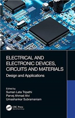 Electrical and Electronic Devices, Circuits and Materials：Design and Applications