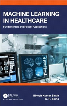 Machine Learning in Healthcare：Fundamentals and Recent Applications