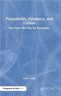 Polynomials, Dynamics, and Choice：The Price We Pay for Symmetry