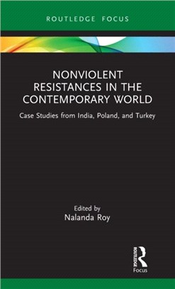 Nonviolent Resistances in the Contemporary World：Case Studies from India, Poland, and Turkey