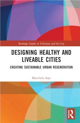 Designing Healthy and Liveable Cities：Creating Sustainable Urban Regeneration