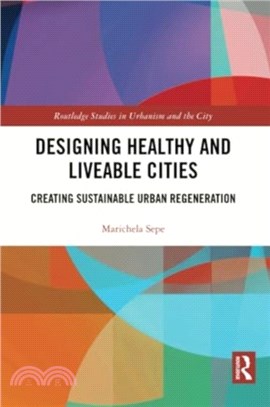 Designing Healthy and Liveable Cities：Creating Sustainable Urban Regeneration