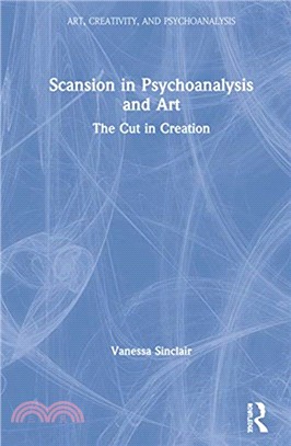 Scansion in Psychoanalysis and Art：The Cut in Creation