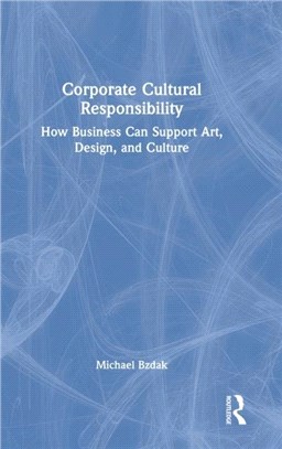 Corporate Cultural Responsibility：How Business Can Support Art, Design, and Culture