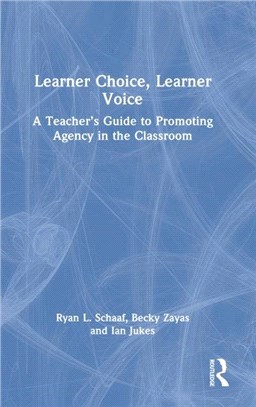 Learner Choice, Learner Voice：A Teacher's Guide to Promoting Agency in the Classroom