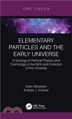 Elementary Particles and the Early Universe：A Synergy of Particle Physics and Cosmology in the Birth and Evolution of the Universe