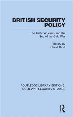 British Security Policy：The Thatcher Years and the End of the Cold War