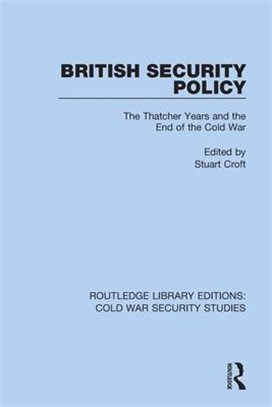 British Security Policy: The Thatcher Years and the End of the Cold War