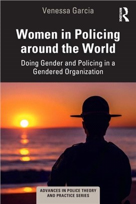 Women in Policing around the World：Doing Gender and Policing in a Gendered Organization