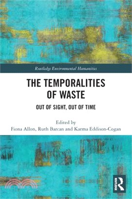 The Temporalities of Waste: Out of Sight, Out of Time