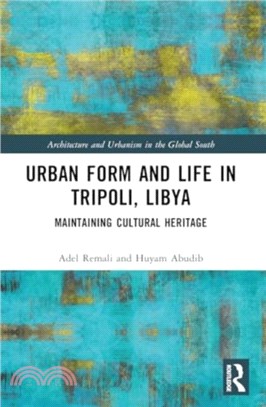 Urban Form and Life in Tripoli, Libya：Maintaining Cultural Heritage