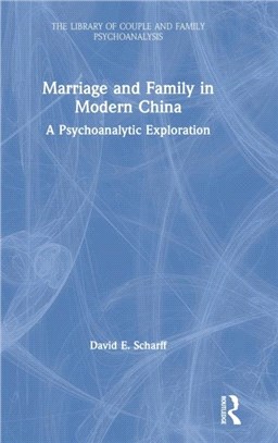 Marriage and Family in Modern China：A Psychoanalytic Exploration