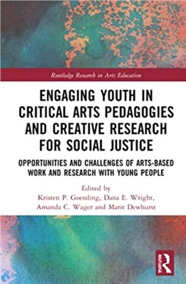 Engaging Youth in Critical Arts Pedagogies and Creative Research for Social Justice：Opportunities and Challenges of Arts-based Work and Research with Young People