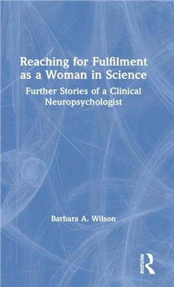 Reaching for Fulfilment as a Woman in Science：Further Stories of a Clinical Neuropsychologist