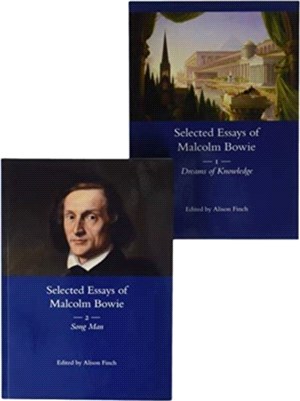 The Selected Essays of Malcolm Bowie I and II：Dreams of Knowledge and Song Man