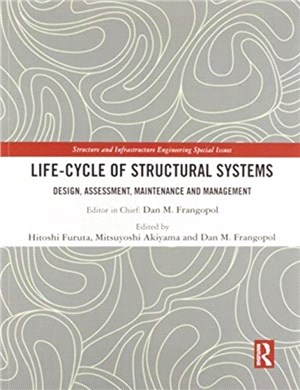 Life-cycle of Structural Systems：Design, Assessment, Maintenance and Management