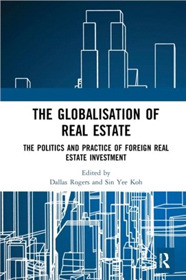 The Globalisation of Real Estate：The Politics and Practice of Foreign Real Estate Investment