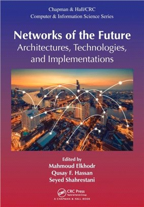 Networks of the Future：Architectures, Technologies, and Implementations