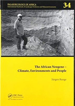 The African Neogene - Climate, Environments and People：Palaeoecology of Africa 34