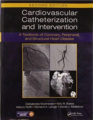 Cardiovascular Catheterization and Intervention：A Textbook of Coronary, Peripheral, and Structural Heart Disease, Second Edition