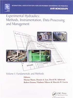 Experimental Hydraulics: Methods, Instrumentation, Data Processing and Management：Volume I: Fundamentals and Methods
