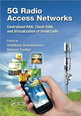 5G Radio Access Networks：Centralized RAN, Cloud-RAN and Virtualization of Small Cells
