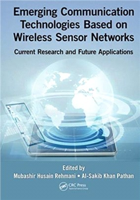 Emerging Communication Technologies Based on Wireless Sensor Networks：Current Research and Future Applications