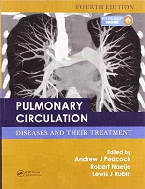 Pulmonary Circulation：Diseases and Their Treatment, Fourth Edition